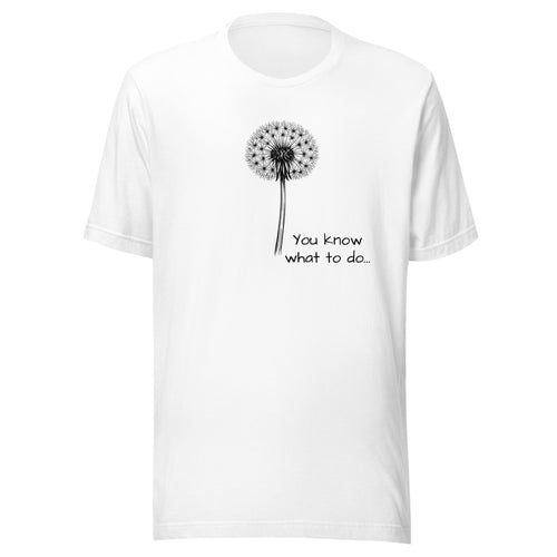 White Blow Me tee, front view with dandelion graphic and You know what to do lettering.